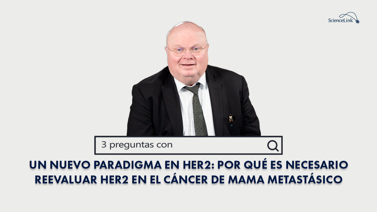 Un nuevo paradigma en HER2: por qué es necesario reevaluar HER2 en el cáncer de mama metastásico