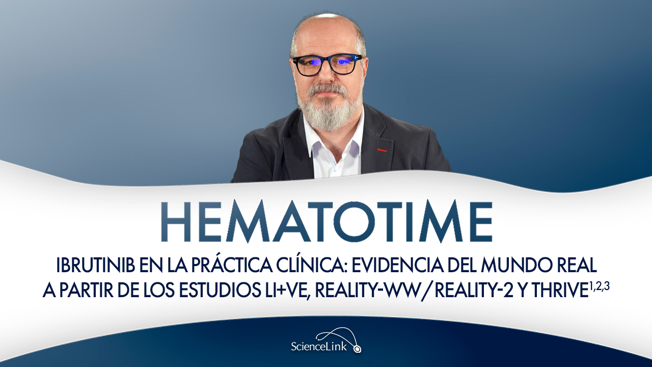 Ibrutinib en la práctica clínica: evidencia del mundo real a partir de los estudios LI+VE, REALITY-WW/REALITY-2 y THRIVE