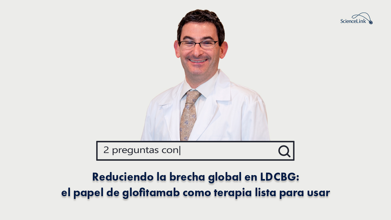 Reduciendo la brecha global en LDCBG: el papel de glofitamab como terapia lista para usar
