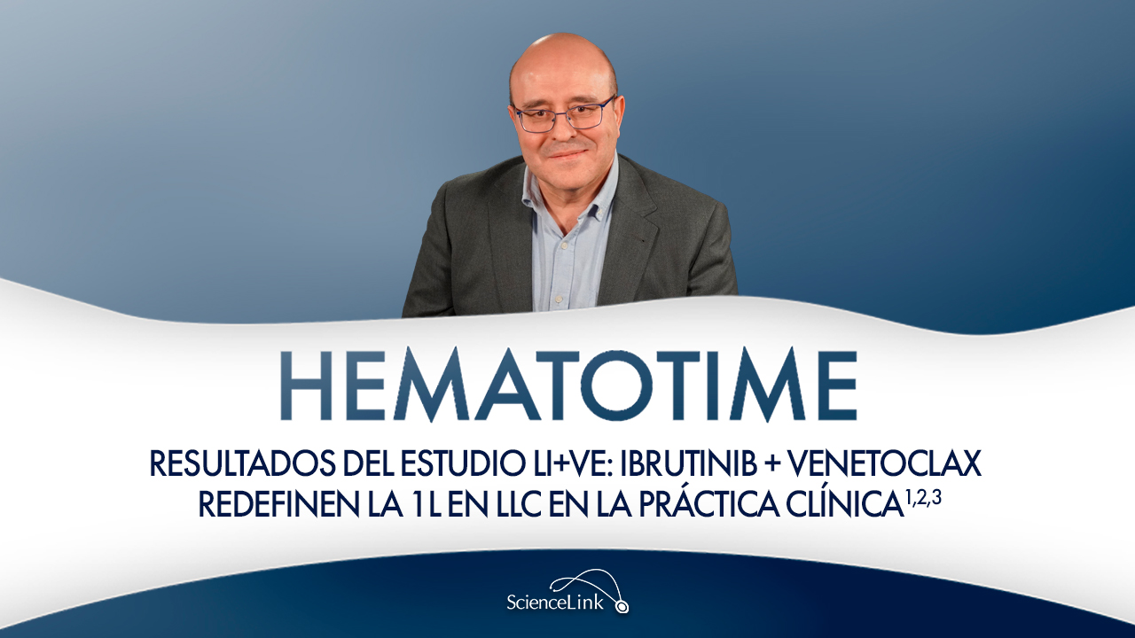 Resultados del estudio LI+VE: ibrutinib + venetoclax redefinen la 1L en LLC en la práctica clínica